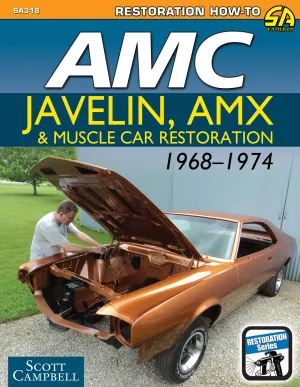 Amc Javelin, Amx And Muscle Car Restoration 1968-1974 (Restoration How-To)