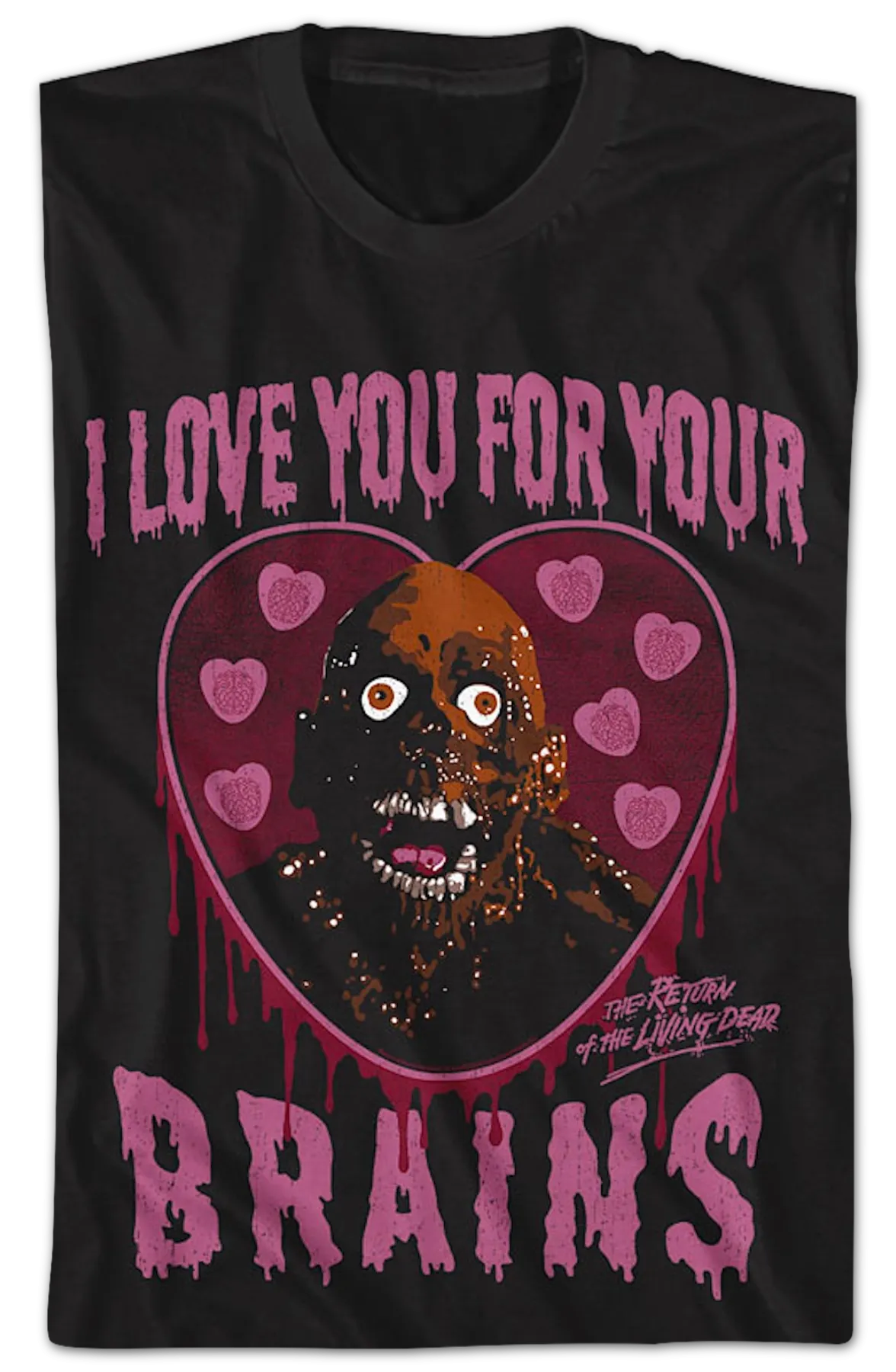 I Love You For Your Brains Return Of The Living Dead T-Shirt